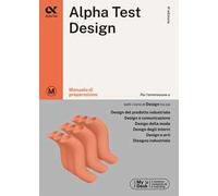 Alpha Test. Design. Manuale di preparazione. Ediz. MyDesk