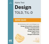 Alpha Test Design TOLD, TIL-D 2026-2027. 3200 quiz. Per test di ammissione...