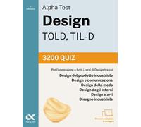 Alpha Test Design TOLD, TIL-D 2026-2027. 3200 quiz. Per test di ammissione unive