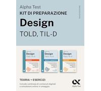 Alpha Test Design TOLD, TIL-D 2026-2027. Kit di preparazione. Per test di ammissione universitari. Con piattaforma e simulatore online