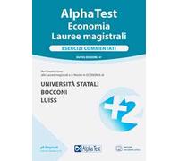 Alpha Test. Economia. Lauree magistrali. Esercizi commentati. Nuova ediz. Con software di simulazione