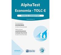 Alpha Test. Economia. Tolc-E. Esercizi commentati. Nuova ediz. Con software di simulazione