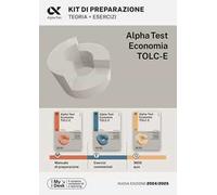 Alpha Test. Economia. TOLC-E. Kit di preparazione. Ediz. MyDesk. Con Contenuto digitale per download e accesso online