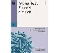 Alpha Test esercizi di fisica. Ediz. MyDesk. Con Contenuto digitale per download e accesso online