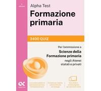Alpha Test Formazione primaria 2026-2027. 3400 quiz. Per il test di ammiss...
