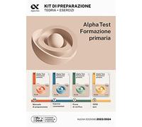 ALPHA TEST - FORMAZIONE PRIMARIA - KIT DI PREPARAZIONE - Reale Raffaella,