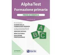 Alpha Test. Formazione primaria. Prove di verifica. Nuova ediz.