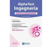 Alpha Test. Ingegneria. Manuale di preparazione. Nuova ediz.