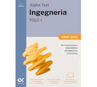 Alpha Test Ingegneria TOLC-I 2026-2027. 4200 quiz. Per test di ammissione universitari. Con simulatore online