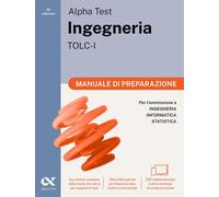 Alpha Test Ingegneria TOLC I 2026-2027 Manuale di preparazione Per test di