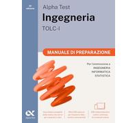 Alpha Test Ingegneria TOLC-I 2026-2027. Manuale di preparazione. Per test di ammissione universitari. Con piattaforma digitale