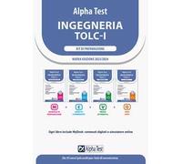 Alpha Test. Ingegneria. TOLC-I. Kit di preparazione. Per l’ammissione a Ingegneria, Informatica e Statistica. Con MyDesk