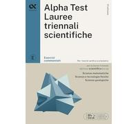 ALPHA TEST - LAUREE TRIENNALI SCIENTIFICHE - ESERCIZI COMMENTATI - Bertocchi