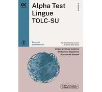 Alpha Test Lingue TOLC-SU 2026-2027. Esercizi commentati. Con simulatore online