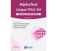 Alpha Test. Lingue TOLC-SU. Manuale di preparazione