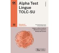 Alpha Test. Lingue TOLC-SU. Manuale di preparazione. Ediz. MyDesk