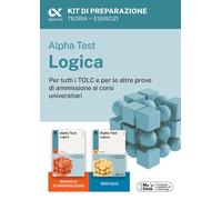 Alpha Test Logica Kit di preparazione. Edizione 2025. Per esami di ammissi...