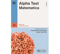 Alpha Test Matematica. Manuale di preparazione