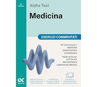 Alpha Test Medicina. Esercizi commentati. Per l'ammissione ai corsi di lau...