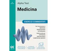 Alpha Test Medicina. Esercizi commentati. Per l'ammissione ai corsi di lau...