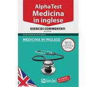 Alpha Test. Medicina in inglese. Esercizi commentati
