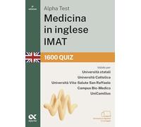 Alpha Test. Medicina in inglese IMAT 2026-2027. 1600 quiz. Per test di ammissione universitari. Con simulatore online