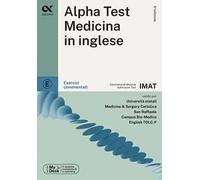 Alpha Test. Medicina in inglese IMAT. Esercizi commentati. Ediz. MyDesk