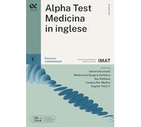 Alpha Test. Medicina in inglese IMAT. Esercizi commentati. Ediz. MyDesk. Con simulatore online
