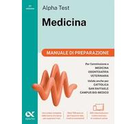 Alpha Test Medicina. Manuale di preparazione. Per l’ammissione ai corsi di laurea in Medicina, Odontoiatria e Veterinaria delle università statali. Ediz. MyDesk. Con Contenuto digitale per downlo...