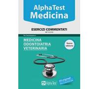 Alpha test. Medicina, odontoiatria, veterinaria. Esercizi commentati