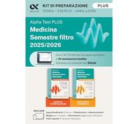 Alpha Test Medicina. Semestre filtro 2025-2026. Kit di preparazione Plus. Chimica e Propedeutica biochimica, Fisica e Biologia. Con piattaforma e simulatore online