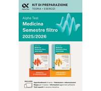 Alpha Test Medicina. Semestre filtro. Kit di preparazione 2025. Per superare le tre prove finali di accesso al secondo semestre di Medicina. Ediz. MyDesk. Con software di simulazione
