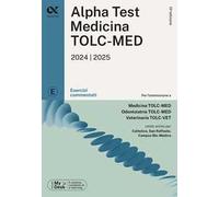 ALPHA TEST - MEDICINA - TOLC-MED - ESERCIZI COMMENTATI - 2024/2025 - Bertocchi