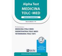 Alpha Test. Medicina. TOLC-MED. Esercizi commentati. Ediz. MyDesk. Con espansione online