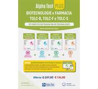 Alpha Test plus Biotecnologie e Farmacia TOLC-B, TOLC-F e TOLC-S. Kit completo di preparazione con training on line. Nuova ediz. Con espansione online