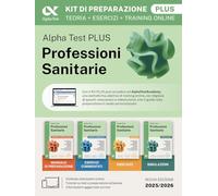Alpha Test Plus Professioni Sanitarie 2026-2027. Kit di preparazione Plus. Per test di ammissione universitari. Con piattaforma e simulatore online