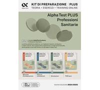 Alpha Test plus. Professioni sanitarie. Kit di preparazione Plus. Ediz. MyDesk. Con Contenuto digitale per download e accesso online