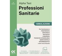 Alpha Test Professioni Sanitarie 2026-2027. Simulazioni. Per test di ammis...