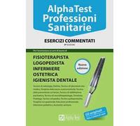 Alpha Test. Professioni sanitarie. Esercizi commentati
