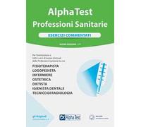 Alpha Test Professioni sanitarie. Esercizi commentati. Nuova ediz. Con software di simulazione