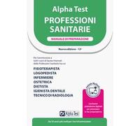 Alpha Test. Professioni sanitarie. Manuale di preparazione. Ediz. MyDesk