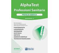 Alpha Test. Professioni sanitarie. Prove di verifica. Nuova ediz.