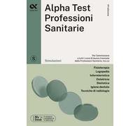 Alpha Test. Professioni sanitarie. Simulazioni. Ediz. MyDesk. Con Contenuto digitale per download e accesso online