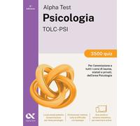 Alpha Test Psicologia TOLC-PSI 2026-2027. 3500 quiz. Per test di ammission...