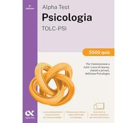 Alpha Test Psicologia TOLC-PSI 2026-2027. 3500 quiz. Per test di ammissione universitari. Con simulatore online