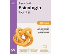 Alpha Test Psicologia TOLC-PSI 2026-2027. 3500 quiz. Per test di ammissione universitari. Con simulatore online