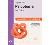 Alpha Test Psicologia TOLC-PSI 2026-2027. Manuale di preparazione. Per tes...