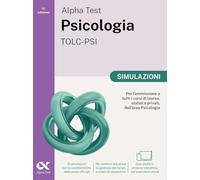 Alpha Test Psicologia TOLC-PSI 2026-2027. Simulazioni. Per test di ammissione universitari. Tutte le prove in versione digitale