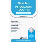 Alpha Test. Psicologia. TOLC-PSI. Esercizi commentati. Con MyDesk