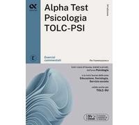 ALPHA TEST - PSICOLOGIA TOLC-PSI - ESERCIZI COMMENTATI - Vottari Giuseppe,